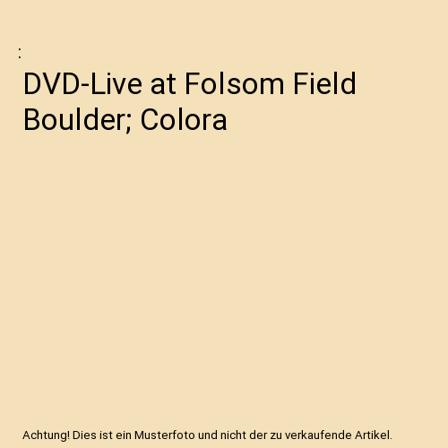 DVD-Live at Folsom Field Boulder; Colora