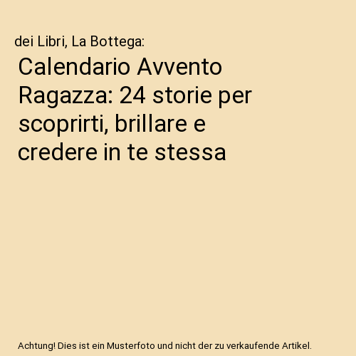 Calendario Avvento Ragazza: 24 storie per scoprirti, brillare e credere in te stessa