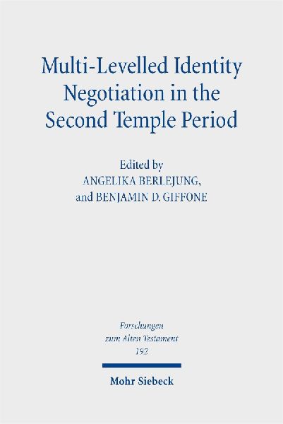 Multi-Levelled Identity Negotiation in the Second Temple Period