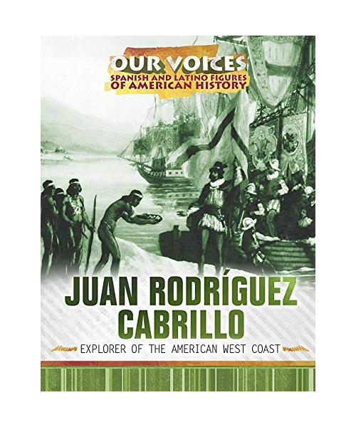 Juan Rodríguez Cabrillo: Explorer of the American West Coast