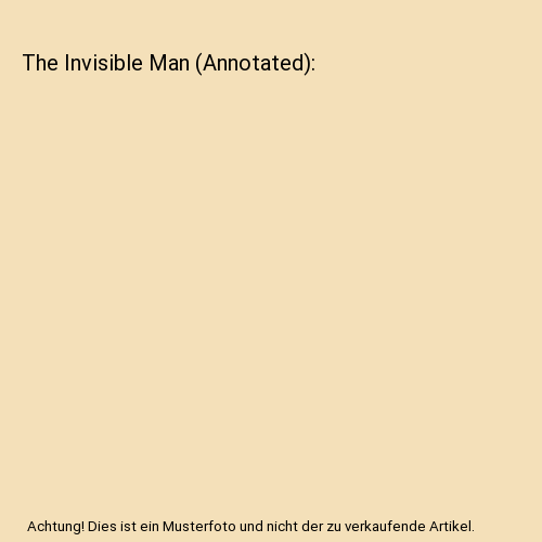 The Invisible Man (Annotated)