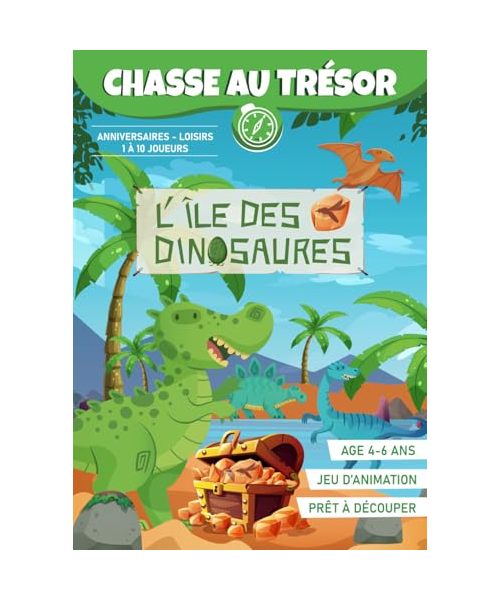 Chasse au Trésor des Dinosaures ( 4 à 6 ans) | Livre prêt à découper pour une animation anniversaire dinos | 1 à 10 joueurs: Cahier de jeu loisirs réutilisable !