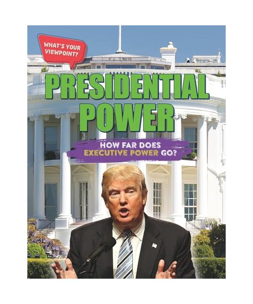 Presidential Power: How Far Does Executive Power Go?