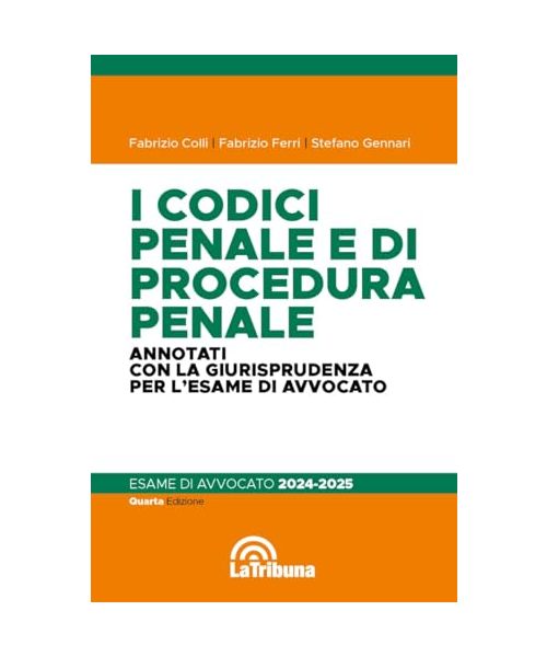 I codici penale e di procedura penale. Annotati con la giurisprudenza per l'esame di avvocato 2024-2025 (Concorsi e professioni)