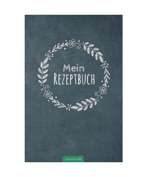 Mein Rezeptbuch zum Ausfüllen: Kleines und handliches Buch für deine persönliche Rezeptsammlung zum selber gestalten | Schönes DIN A5 Softcover im ... Geschenkidee zum Thema Kochen und Backen