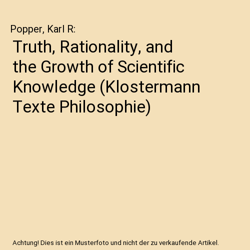 Truth, Rationality, and the Growth of Scientific Knowledge (Klostermann Texte Philosophie)