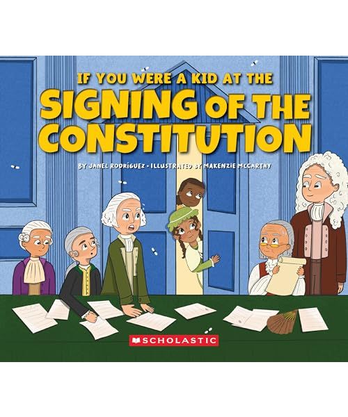If You Were a Kid at the Signing of the Constitution 1787