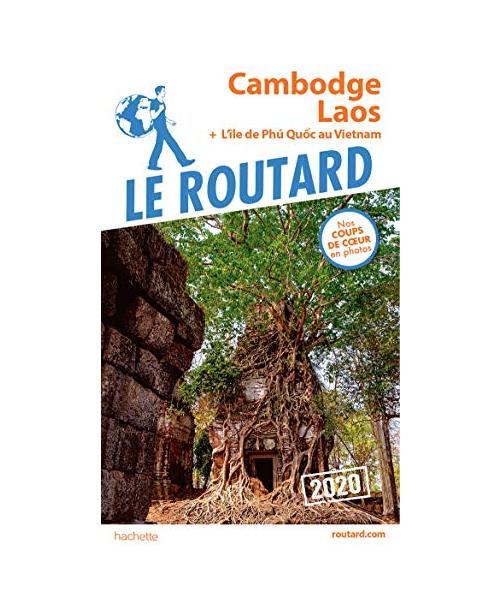 Guide du Routard Cambodge, Laos 2020: Plus l'île de Phu Quoc au Vietnam