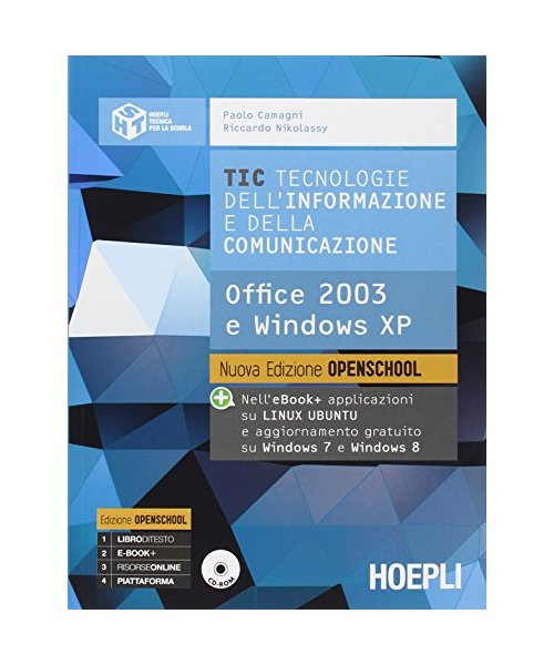 TIC. Tecnologie dell'informazione e della comunicazione. Office 2003 e Windows XP. Per le Scuole superiori. Con e-book. Con espansione online (Hoepli tecnica per la scuola)