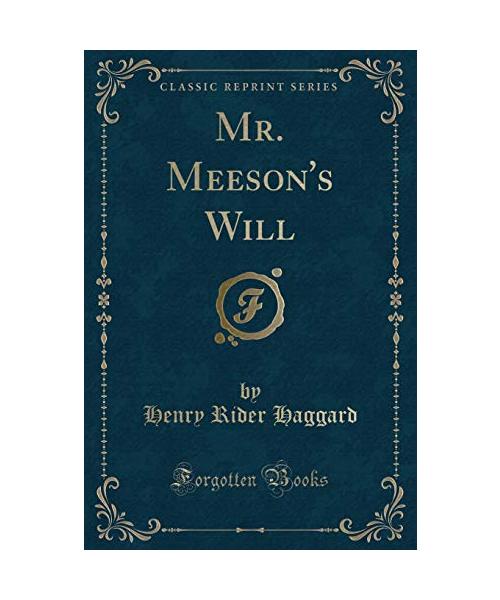 Mr. Meeson's Will (Classic Reprint)