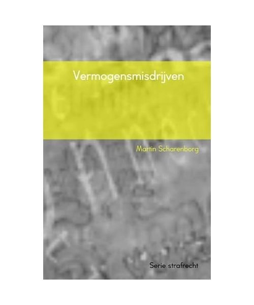 Vermogensmisdrijven: Serie strafrecht