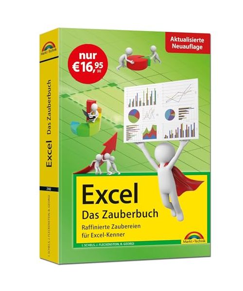 Excel - Das Zauberbuch: Raffinierte Zaubereien für Excel-Kenner