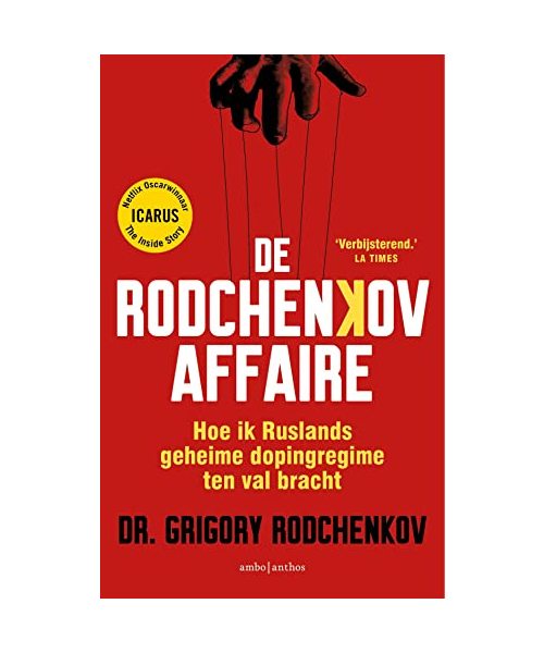 De Rodchenkov-affaire: hoe ik Ruslands geheime dopingregime ten val bracht