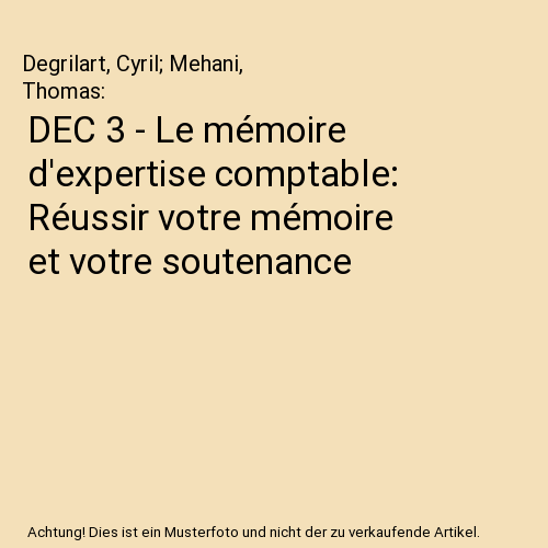 DEC 3 - Le mémoire d'expertise comptable: Réussir votre mémoire et votre soutenance