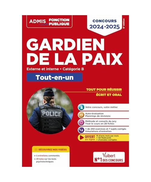 Concours Gardien de la paix - Catégorie B - Tout-en-un - Vidéos offertes : 4 entretiens commentés + 20 tutos sur les tests psycho: Concours externe et interne 2024-2025 - Annales 2023 incluses