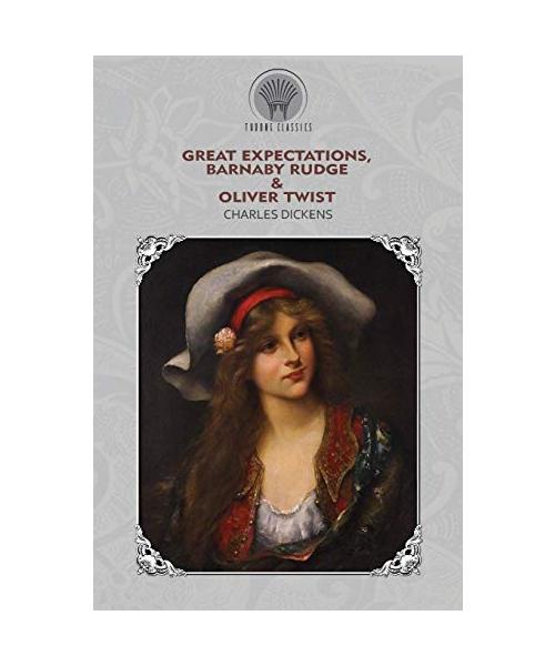 Great Expectations, Barnaby Rudge & Oliver Twist
