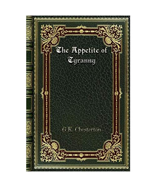 The Appetite of Tyranny