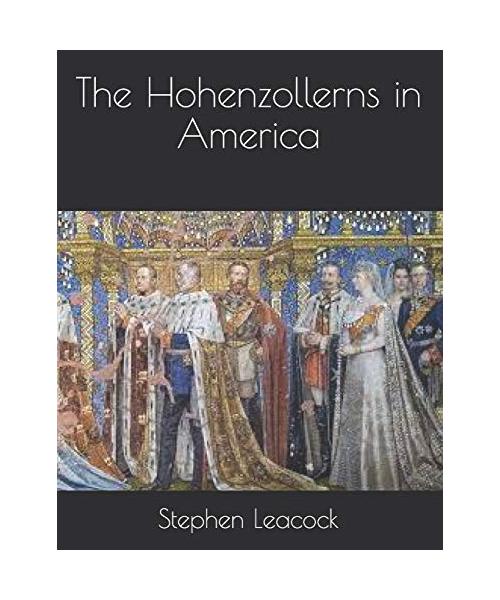 The Hohenzollerns in America: Large Print
