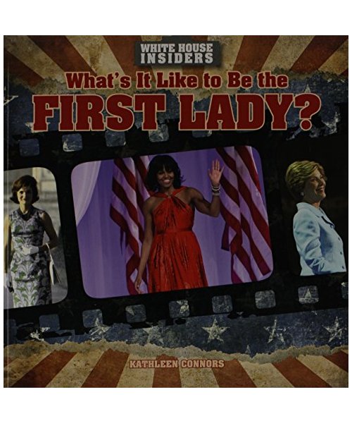 What's It Like to Be the First Lady?
