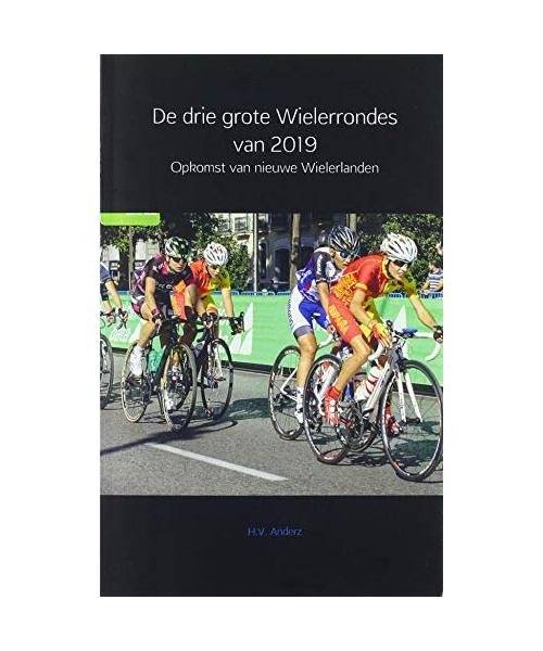 De drie grote Wielerrondes van 2019: Opkomst van nieuwe Wielerlanden