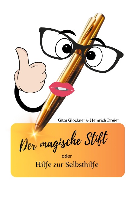 Der magische Stift: Mein Leben bewegen und positiv leben