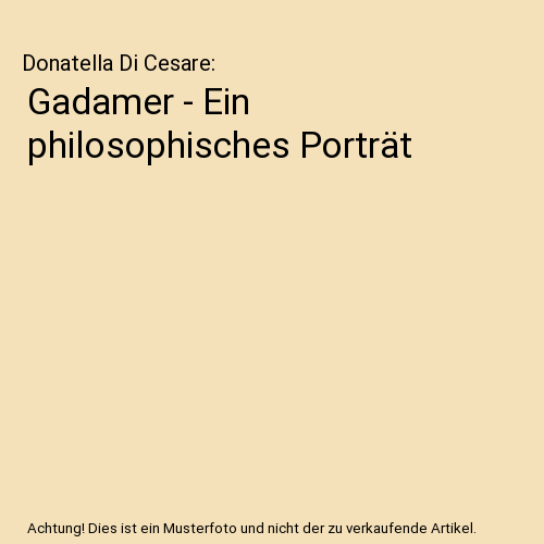 Gadamer - Ein philosophisches Porträt