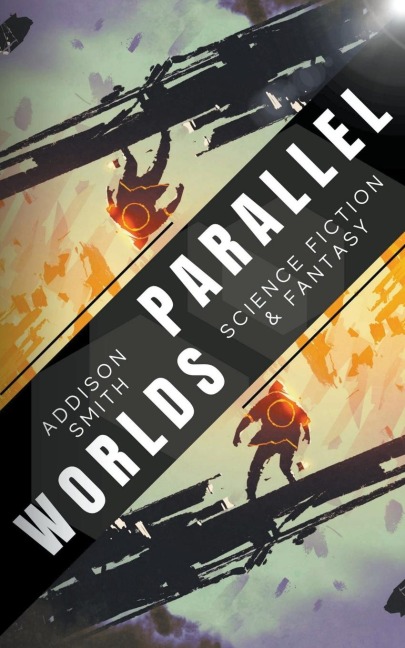 Parallel Worlds: Volumes 1-3