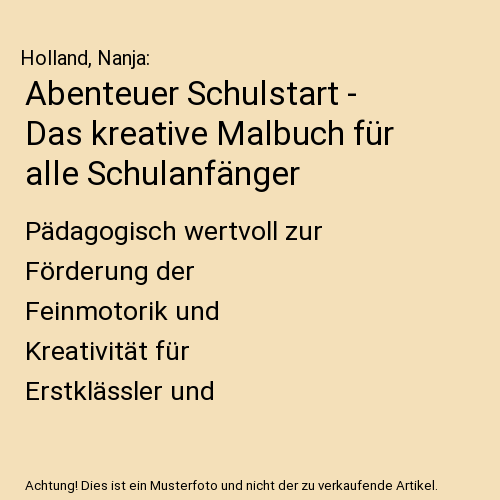 Abenteuer Schulstart - Das kreative Malbuch für alle Schulanfänger