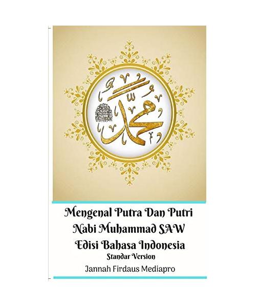 Mengenal Putra Dan Putri Nabi Muhammad SAW Edisi Bahasa Indonesia Standar Version