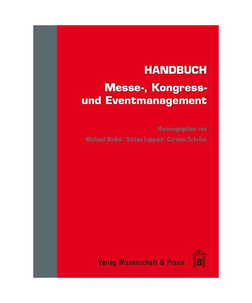 Handbuch Messe-, Kongress- und Eventmanagement
