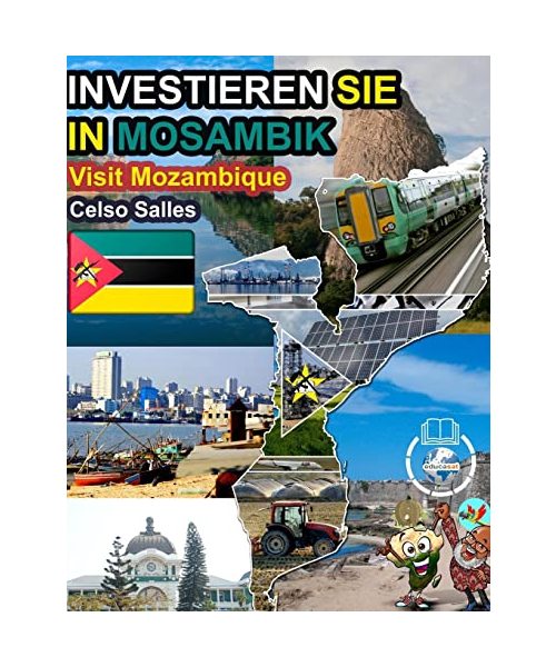 INVESTIEREN SIE IN MOSAMBIK - Visit Mozambique - Celso Salles