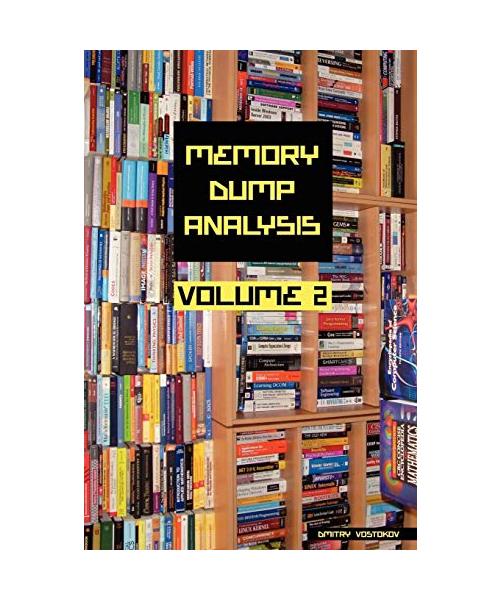 Memory Dump Analysis Anthology, Volume 2