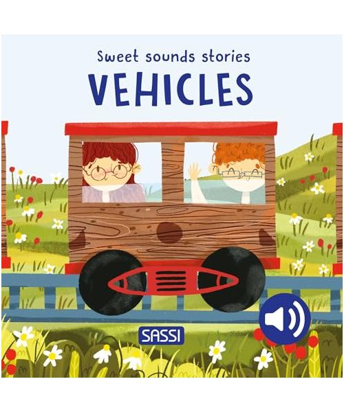 Sweet Sounds Stories. Vehicles (Sassi junior)