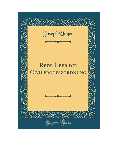 Rede Über die Civilproceszordnung (Classic Reprint)