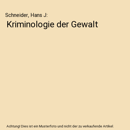 Kriminologie der Gewalt