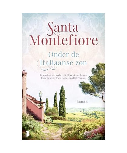 Onder de Italiaanse zon: Een verhaal over verloren liefde en nieuwe kansen tegen de achtergrond van het prachtige Toscane