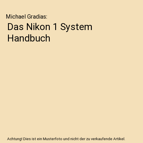 Das Nikon 1 System Handbuch