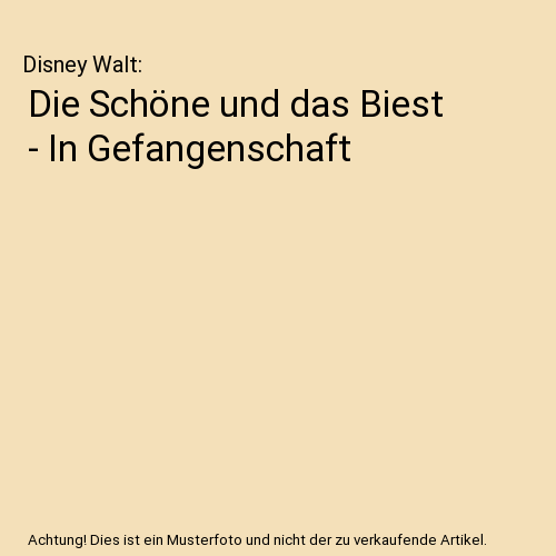 Die Schöne und das Biest - In Gefangenschaft