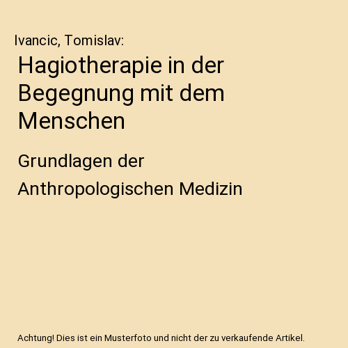 Hagiotherapie in der Begegnung mit dem Menschen