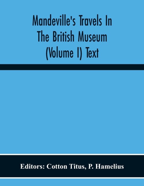 Mandeville'S Travels In The British Museum (Volume I) Text