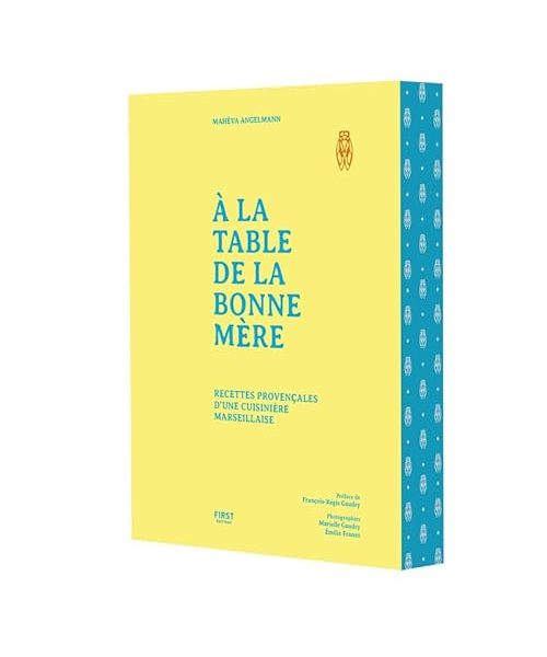 à la table de la bonne mère: Recettes provençales d'une cuisinière marseillaise