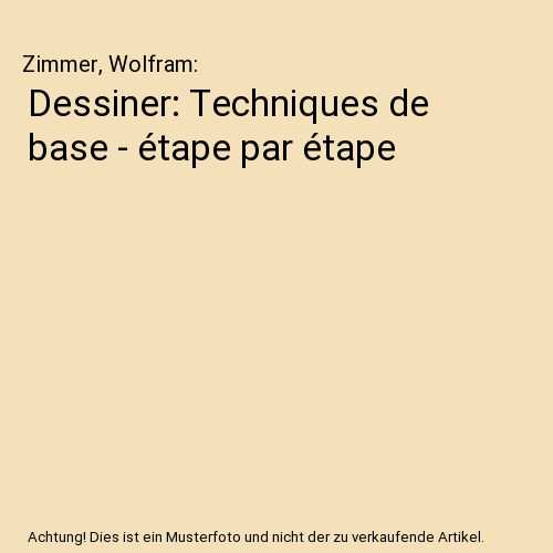Dessiner: Techniques de base - étape par étape