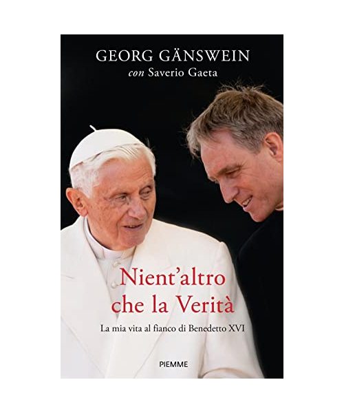 Nient'altro che la verità. La mia vita al fianco di Benedetto XVI