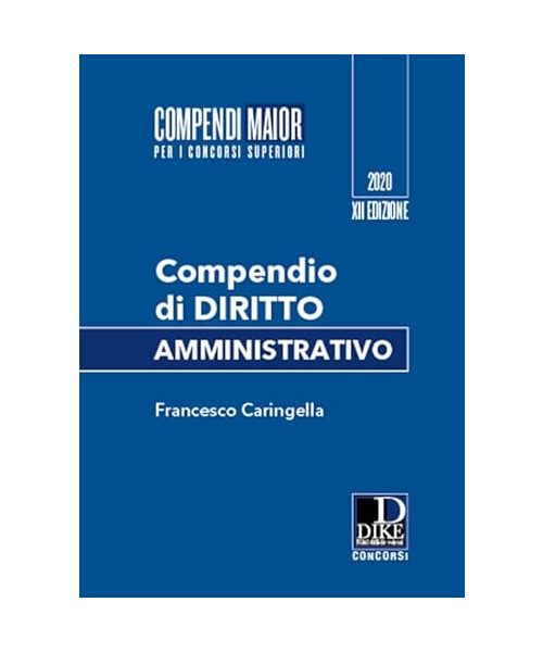 Compendio di diritto amministrativo. Ediz. maior (Compendi Maior. Per i concorsi superiori)