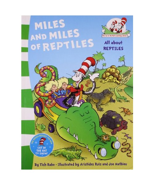 Miles and Miles of Reptiles (The Cat in the Hat’s Learning Library)