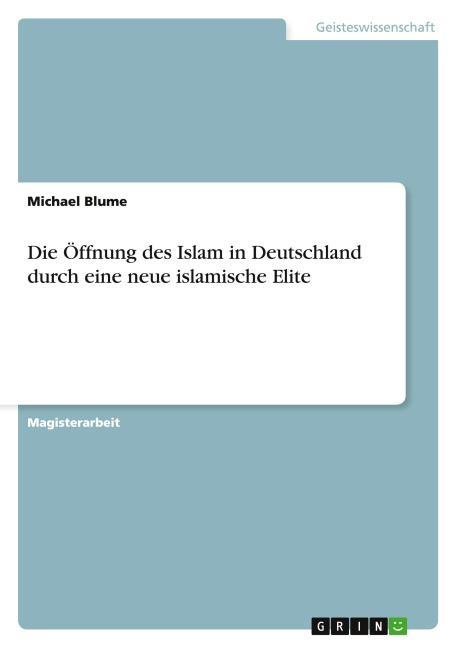 Die Öffnung des Islam in Deutschland durch eine neue islamische Elite