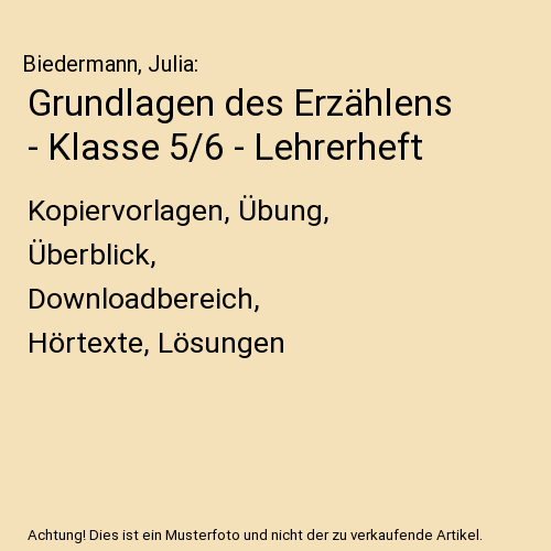Grundlagen des Erzählens - Klasse 5/6 - Lehrerheft