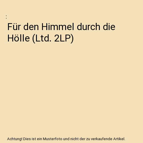 Für den Himmel durch die Hölle (Ltd. 2LP)