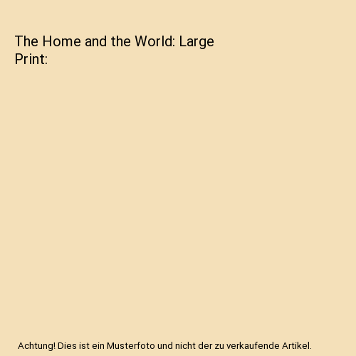 The Home and the World: Large Print