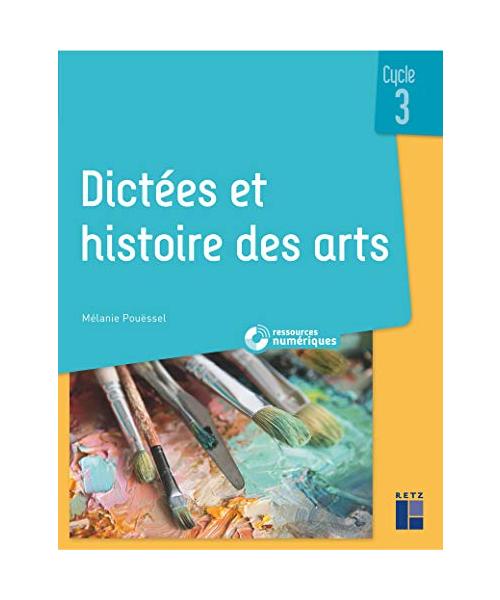 Dictées et histoire des arts Cycle 3 + CD-Rom